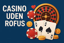 Oplev danske casinoer uden rofus - Spil sikkert og ansvarligt