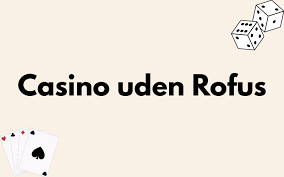 Casino Uden ROFUS og Gratis Spins - Oplev Spændingen Casino Uden ROFUS og Gratis Spins - Oplev Spændingen